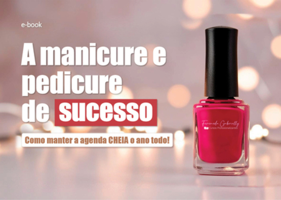 E-book: A Manicure e Pedicure de Sucesso – Fernanda Gabrielly